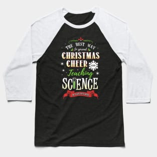 Christmas Cheer - Teaching Science Here Baseball T-Shirt